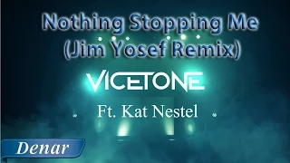 Download [House] Vicetone Ft. Kat Nestel - Nothing Stopping Me (Jim Yosef Remix) [FREE] MP3