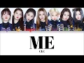 CLC - Me (Color Coded Han|Rom|Eng Lyrics)
