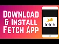 How to Download Install Fetch Rewards App in 2026