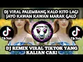 Lagu DJ VIRAL PALEMBANG KALO KITO LAGI JAYO KAWAN KAWAN MARAK GALO