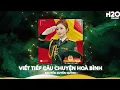 Download Lagu Nhạc Cách Mạng Remix Truyền Động Lực - Nhạc 2/9 Remix - Viết Tiếp Câu Chuyện Hoà Bình Remix