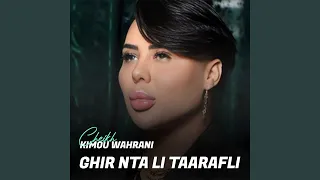 Ghir Nta Li Taarafli 