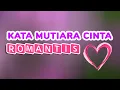 KATA MUTIARA CINTA ROMANTIS || KATA KATA CINTA