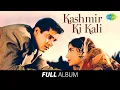 Download Lagu Kashmir Ki Kali | Full Album |Shammi Kapoor | Sharmila Tagore | Diwana Hua Badal | Taarif Karoon Kya