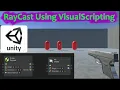 RAYCAST WITH VISUALSCRIPTING GAME USING VISUALSCRIPTING