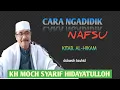 Download Lagu NGADIDIK NAFSU‼️ (AL HIKAM) KH MOCH SYARIF HIDAYATULLOH