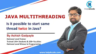 Is it possible to start same thread twice in Java Java Multithreading By Ashish Gadpayle