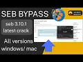 Lagu seb crack || seb bypass 3.10.1 || safe exam browser crack || windows / mac || latest 2025