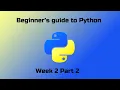 Beginner s guide to Python Week 2 Part 2