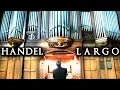 Download Lagu HANDEL - LARGO - ORGAN OF ALBION CHURCH - JONATHAN SCOTT