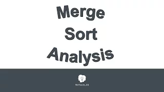 Merge Sort Analysis and Pseudocode