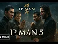 Lagu Ip Man 5 (2026) | Official Trailer (2026) – Donnie Yen, Keanu Reeves, Jackie Chan, Tony Jaa