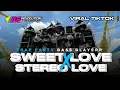 Download Lagu DJ SWEET LOVE X STEREO LOVE VIRAL TIKTOK ❗ STYLE TRAP PARTY BASS BLAYERR • BS REVOLUTION •