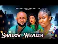 SHADOWS OF WEALTH 1 LATEST NIGERIAN MOVIE 2026