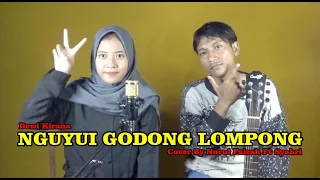 Download NGUYUI GODONG LOMPONG [Dewi Kirana] Cover Nurul Faizah ft Syahri MP3