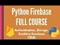 Firebase Python FULL COURSE Authentication Storage Realtime Database CRUD tutorials pyrebase