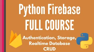 Firebase Python FULL COURSE Authentication Storage Realtime Database CRUD tutorials pyrebase