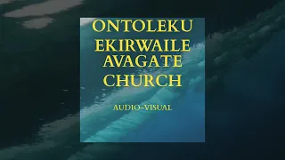 ontoleku ekirwaile audio visual by avabate church