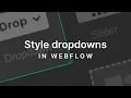 How to Style a Simple Dropdown Menu in Webflow Quick Tip