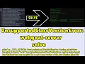 UnsupportedClassVersionError webgoat-server solve