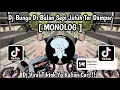 Download Lagu DJ MONOLOG SLOW || BUNGA DI BULAN SEPI JATUH TRE DAMPAR || VIRAL TIKTOK YNAG KALIAN CARI..  