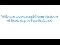 JavaScript Zoom Session 2 and Coding Bootcamp