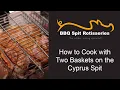 How to Spit Roast with two Rotisserie Baskets Cyprus Spit Secrets