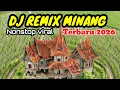 Lagu DJ REMIX MINANG  NONSTOP VIRAL TERBARU  2026
