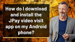 How do I download and install the JPay visit app on my Android phone