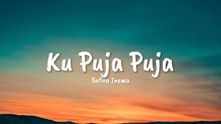 Safira Inema - Ku Puja Puja (Lyrics) [EXTRA BASS]