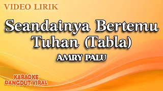 Download Amry Palu - Seandainya Bertemu Tuhan Tabla (Official Video Lirik) MP3