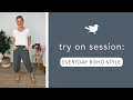 Try On Session Everyday Boho Style