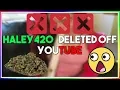 Download Lagu HALEY420 DELETED OFF YOUTUBE! (YOUTUBE BANS WEED CHANNELS)