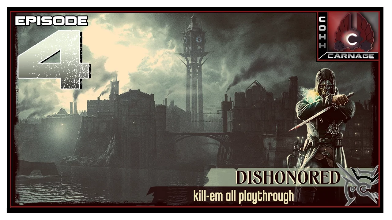 CohhCarnage Plays Dishonored - Episode 4