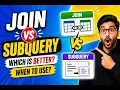 JOIN vs SUBQUERY in SQL Which is Better When to Use