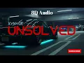 UNSOLVED - XVNVGE (Slowed + Reverb) 8D Audio Phonk | HTS