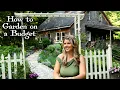 Create a Dream Garden on a Tiny Budget - 7 Must-Know Tips Designing a Whole Garden for ONLY 120