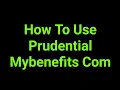 How To Use Prudential Mybenefits Com