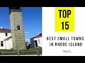 15 Best Small Towns to Visit in Rhode Island