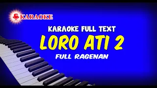 Download KARAOKE LORO ATI 2 SRAGENAN FULL AUTO TEXT MP3