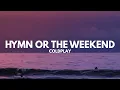Coldplay - Hymn For The Weekend