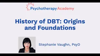 History of DBT Origins and Foundations