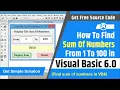 How to find the sum of numbers from 1 to 100 in visual basic 6 0 Find the sum of numbers in VB6