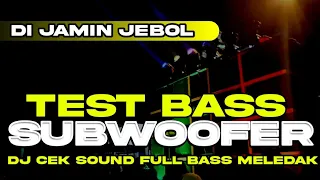 Download DJ CEK SOUND TEST BASS SUBWOOFER FULL BASS MELEDAK DI JAMIN JEBOL MP3