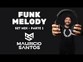 Lagu Funk Melody / FreeStyle - SET Mix Parte 01 - DJ Mauricio Santos