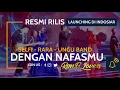 Download Lagu RESMI RILIS‼️ DENGAN NAFASMU KOLABORASI SELFI RARA DAN BAND UNGU | RanFiLovers