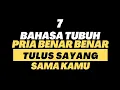 Download Lagu 7 Tanda Pria Benar Benar Tulus Sayang Sama Kamu