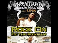 Montana da Mac - Rock On (Do The Rock Man) (feat. Unk)