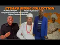 Download Lagu A COLLECTION OF ETSAKO MUSIC 🎶 AFEMAI CULTURE SONGS 🎧 EDO TO THE WORLD