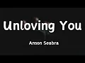 Download Lagu Anson Seabra - Unloving You (Lyrics)